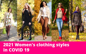 Read more about the article 2021 Women’s clothing styles in COVID 19