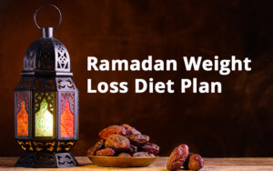 Read more about the article Ramadan Weight Loss Diet Plan