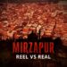 Mirzapur Reel vs Real